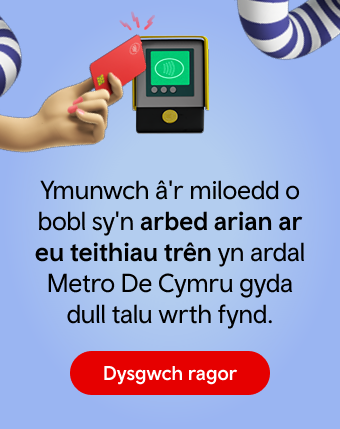 Ymunwch â'r miloedd o bobl sy'n arbed arian ar eu teithiau trên yn ardal Metro De Cymru gyda dull talu wrth fynd. Dysgwch ragor