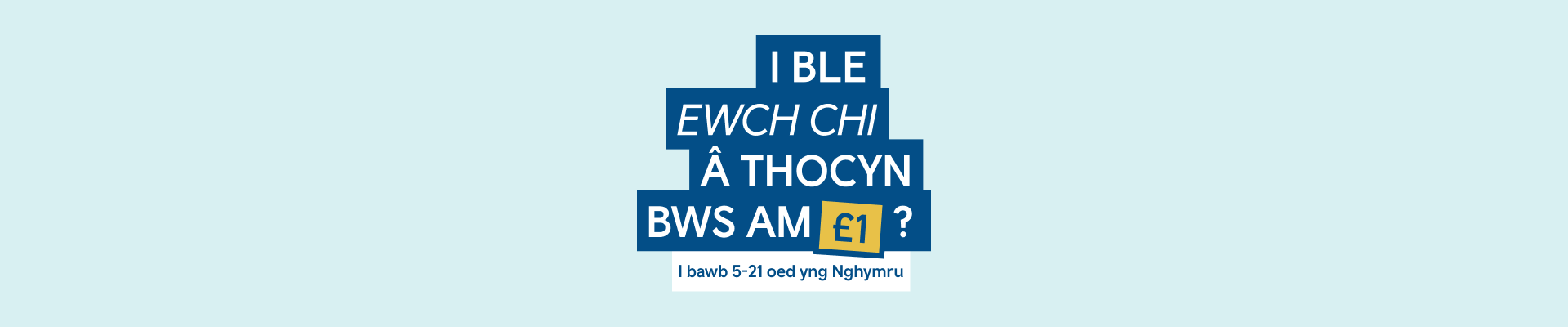 I ble ewch chi â thocyn bws am £1? I bawb 5 - 21 oed yng Nghymru
